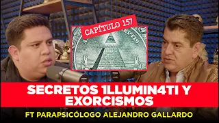 157 | Secretos de la Elite y Exorcismos: Revelaciones con el Parapsicólogo Alejandro Gallardo