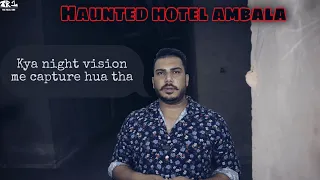 Isliye finally ban gai ab tak ki most haunted location | Haunted ambala hotel | The Real One