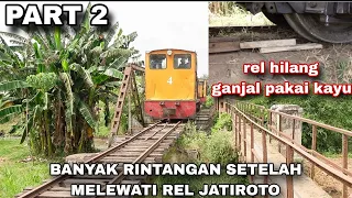 BANYAK RINTANGAN SETELAH MELEWATI REL PG JATIROTO || MENJEMPUT LOKO JATIROTO