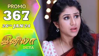 INIYA Serial | Episode 367 Promo | இனியா | Alya Manasa | Saregama TV Shows Tamil