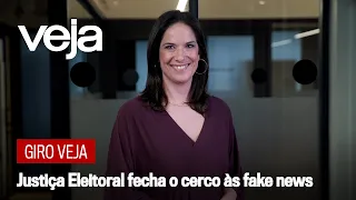 Giro VEJA | Justiça Eleitoral fecha o cerco às fake news