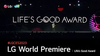 LG at CES 2023 :  LG World Premiere - Life’s Good Award I LG