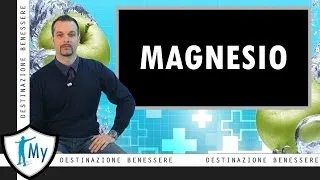 Magnesio - Funzioni, Fabbisogno, Alimenti e Integratori di Magnesio
