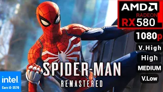 Spider-Man Remastered | AMD RX 580 + i5 3570 | 1080p, V.low / Medium / High / v.high