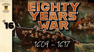 Eighty Years' War (1609 - 1617) Ep. 16 - Keep the Faith