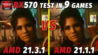 AMD Driver (21.3.1 vs 21.1.1) | Test in 9 Games RX 570 4GB | Any Improvement ? | Test in 2021