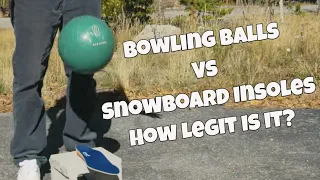 Is Dropping A Bowling Ball On A Snowboard Insole A Legitimate Test?