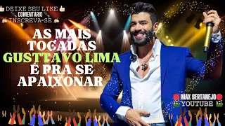 GUSTTAVO LIMA /  ⛔AS MELHORES⛔ / AS MAIS TOCADAS DE GUSTTAVO LIMA /PRA  SE APAIXONAR    💥