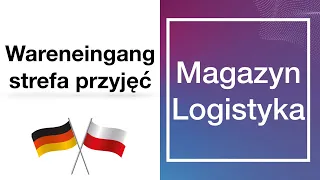 Słownictwo z logistyki 🇩🇪 cz. 2 - Wareneingang - strefa przyjęć - kurs niemieckiego