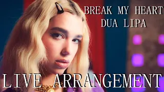 Dua Lipa - Break My Heart "Live Arrangement"