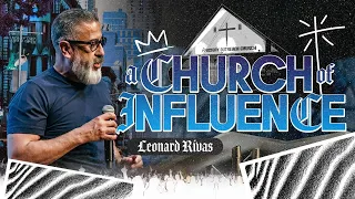 A Church of Influence | Leonard Rivas | Come As You Are Service
