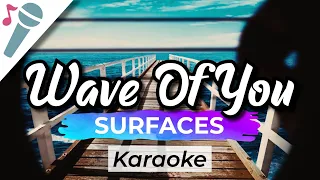 Surfaces - Wave Of You - Karaoke Instrumental (Acoustic)