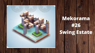mekorama - swing estate - level 26 - gameplay - walkthrough