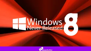 Windows Never Released 8 [SERIES FINALE]