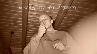 Kukon-Wirtualny Diler(remix)