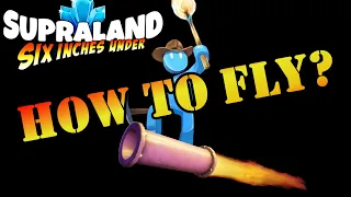 Supraland Six Inches Under - СЕКРЕТ! Как летать! How to FLY?