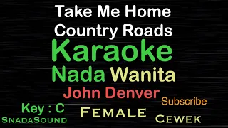 Take Me Home, Country Roads - John Denver|Karaoke nada Wanita-Female@ucokku