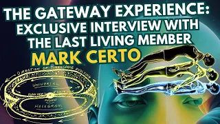 Exclusive Interview with the Last Living Member of The Gateway Experience:  Mark Certo