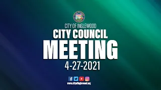 04-27-2021 City Of Inglewood City Council Meeting