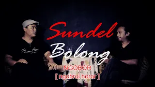 SUNDEL BOLONG | NGOBOR [ngobrol horor] #882