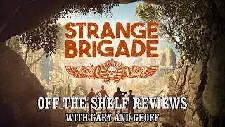 Strange Brigade - Off The Shelf Reviews