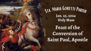 Jan. 25, 2024 / Feast of the Conversion of Saint Paul, Apostle