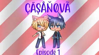 Casanova Ep 1||Gacha Life (Gay Love Story)