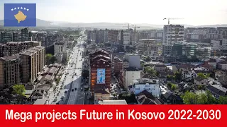 Kosovo biggest projects in the future 2023-2030