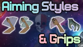 Aim Series: Aiming Styles & Grips