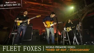 Fleet Foxes - Third of May / Ōdaigahara (Live from the Artists Den)