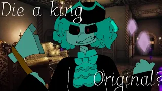 Die a king (original meme) (Dark deception)