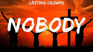 Casting Crowns - Nobody (Lyrics) Elevation Worship, Hillsong Worship, Casting Crowns
