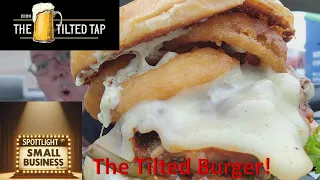 Spotlight on Small Business - Review of The Tilted Tap's, Tilted Burger - 6 oz. Patty and Rib Eye!