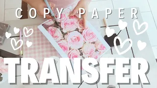 Copy Paper Transfers for Craft and Furniture | Mother's Day Gift Idea