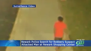 Newark Police Searching For Suspect Who Attacked, Robbed Man At Shopping Center