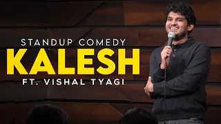 KALESH | Stand Up Comedy Ft. Vishal Tyagi