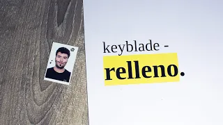 keyblade - relleno (lyric video) [prod. anywaywell & vau boy]