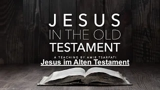Amir Tsarfati: Jesus im Alten Testament