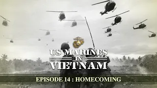 US Marines in Vietnam: Episode 14: Homecoming