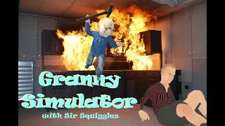 Gran Made Cookies, Toddler Made Molotovs!! Granny Simulator with Sir Squiggles!