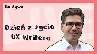 Dzień z życia UX Writera