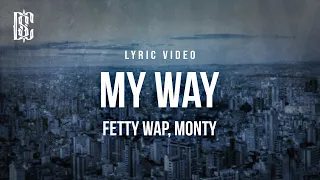 Fetty Wap feat. Monty - My Way | Lyrics