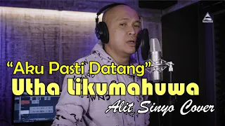 Aku Pasti Datang - Utha Likumahuwa (Cover)