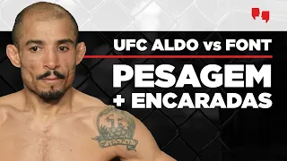 UFC ALDO vs FONT: PESAGEM + ENCARADAS AO VIVO