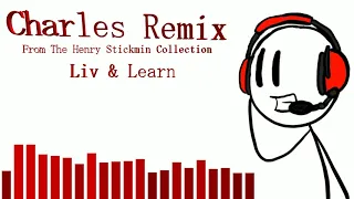 Charles Remix (from "The Henry Stickmin Collection") | Liv & Learn Remix