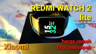 REVIEW XIAOMI REDMI WATCH 2 LITE SMART WATCH TERJANGKAU FITUR LENGKAP