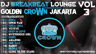 DJ BREAKBEAT LOUNGE 2018 [GOLDEN CROWN JAKARTA]