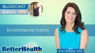 Episode #94: Environmental Toxicity with Dr. Ann Shippy, MD