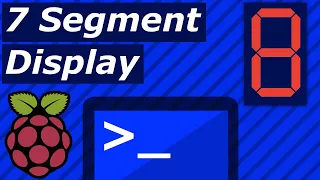 How to Program a 7 Segment LED Display on Raspberry Pi