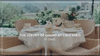 The Luxury of Dining at Café Miró in Deià